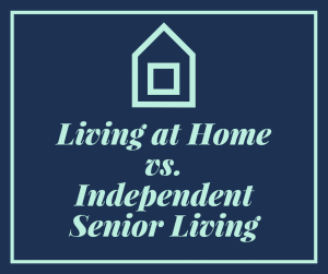 living at home vs. independent senior living