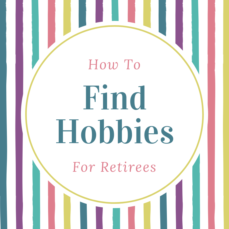 Hobbies for retires